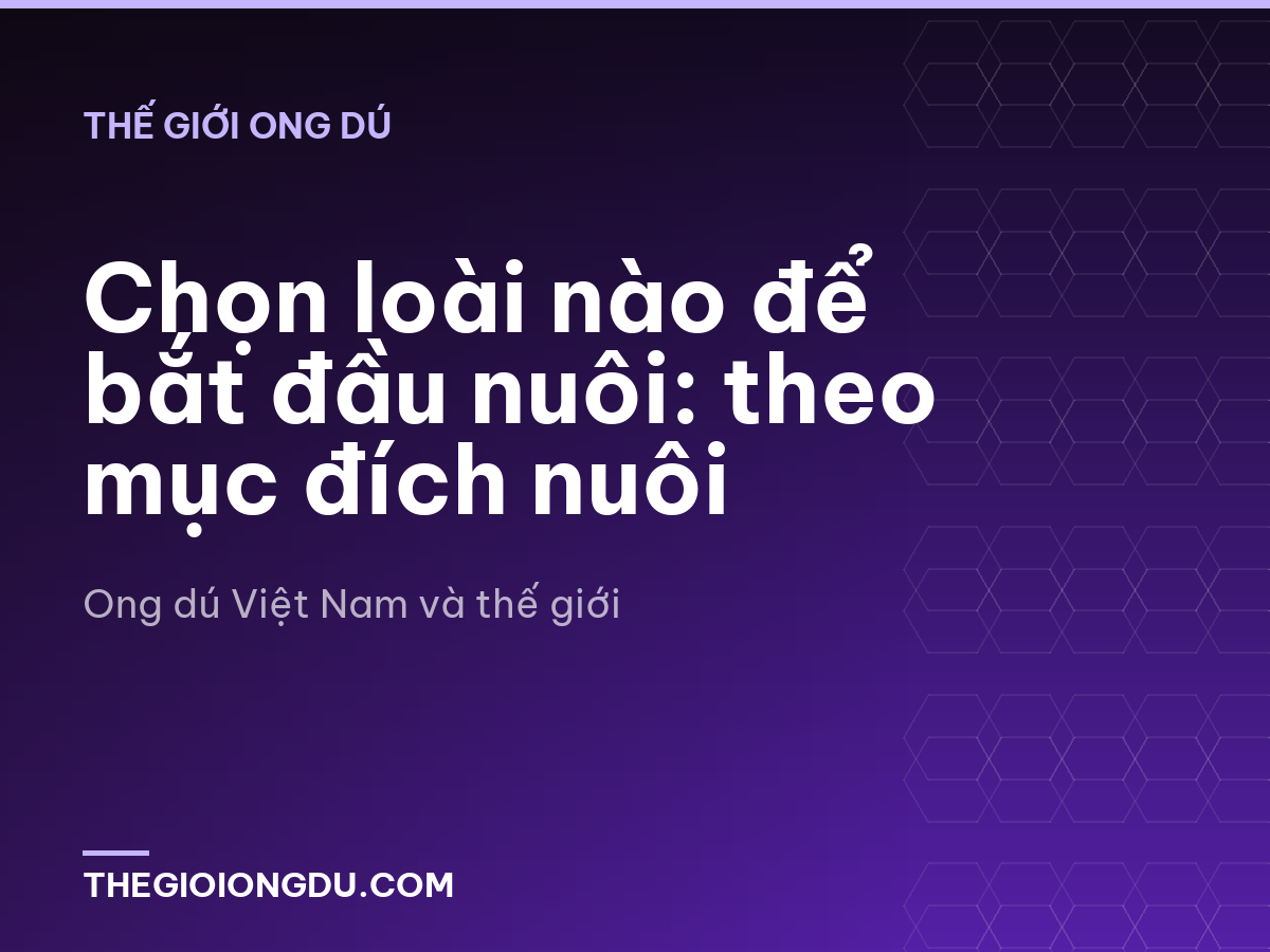 Chọn loài nào để bắt đầu nuôi: theo mục đích nuôi