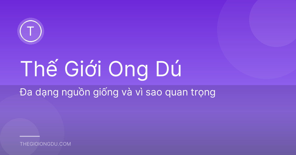 Đa dạng nguồn giống và vì sao quan trọng