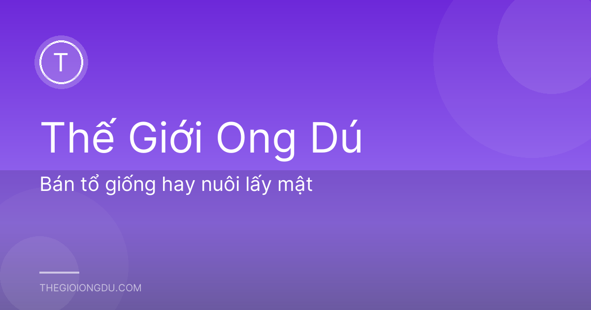 Bán tổ giống hay nuôi lấy mật
