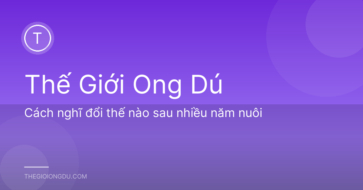 Cách nghĩ đổi thế nào sau nhiều năm nuôi