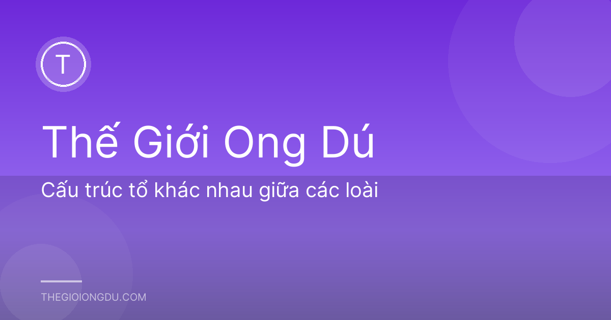 Cấu trúc tổ khác nhau giữa các loài